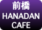HANADAN CAFE